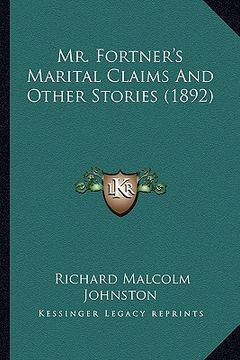 portada mr. fortner's marital claims and other stories (1892) (en Inglés)