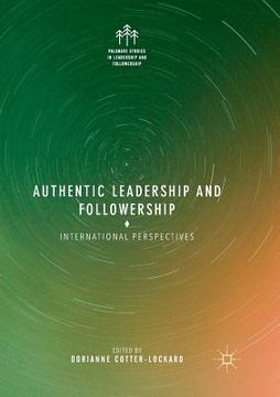 portada Authentic Leadership and Followership: International Perspectives (en Inglés)