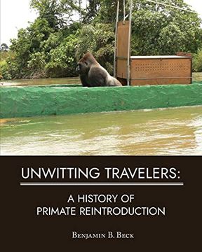 portada Unwitting Travelers: A History of Primate Reintroduction (en Inglés)