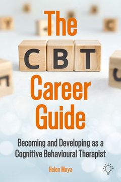 portada The CBT Career Guide: Becoming and Developing as a Cognitive Behavioural Therapist (en Inglés)