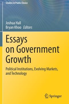 portada Essays on Government Growth: Political Institutions, Evolving Markets, and Technology