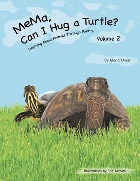 portada MeMa, Can I Hug a Turtle?: Learning About Animals Through Poetry. Volume 2 (en Inglés)