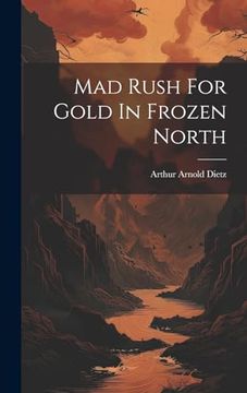 portada Mad Rush for Gold in Frozen North (en Inglés)
