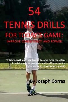 portada 54 Tennis Drills for Today's Game: Improve Consistency and Power