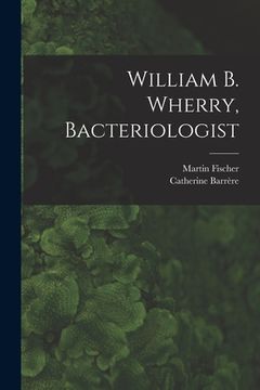 portada William B. Wherry, Bacteriologist (en Inglés)