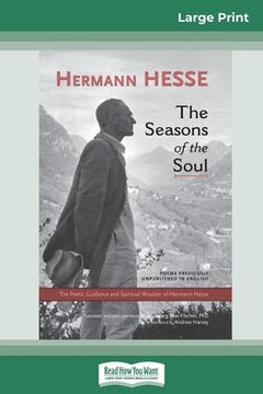portada The Seasons of the Soul: The Poetic Guidance and Spiritual Wisdom of Herman Hesse (16pt Large Print Edition) (en Inglés)