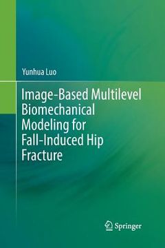 portada Image-Based Multilevel Biomechanical Modeling for Fall-Induced Hip Fracture (en Inglés)