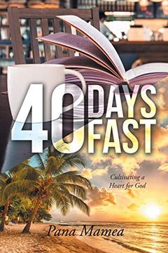 portada 40 Days Fast: Cultivating a Heart for god (en Inglés)
