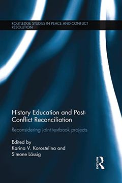 portada History Education and Post-Conflict Reconciliation: Reconsidering Joint Textbook Projects (en Inglés)
