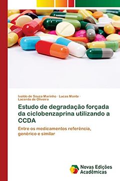 portada Estudo de Degradação Forçada da Ciclobenzaprina Utilizando a Ccda: Entre os Medicamentos Referência, Genérico e Similar (in Portuguese)