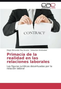 portada Primacía de la realidad en las relaciones laborales: Las figuras jurídicas desvirtuadas por la relación laboral (Spanish Edition)