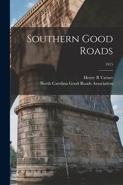 portada Southern Good Roads; 1915 (en Inglés)