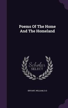 portada Poems Of The Home And The Homeland (en Inglés)