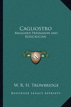 portada cagliostro: maligned freemason and rosicrucian (en Inglés)