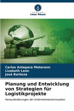 portada Planung und Entwicklung von Strategien für Logistikprojekte (en Alemán)