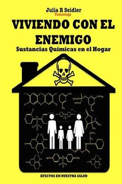 portada Viviendo Con El Enemigo: Sustancias Quimicas en el Hogar (in Spanish)