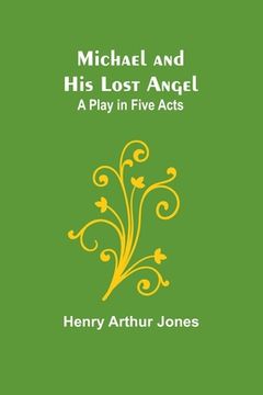 portada Michael and His Lost Angel: A Play in Five Acts (en Inglés)