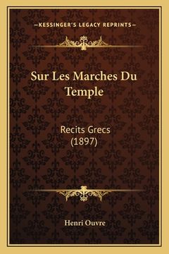 portada Sur Les Marches Du Temple: Recits Grecs (1897) (en Francés)