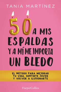 portada 50 a mis Espaldas y a mí me Importa un Bledo (in Spanish)