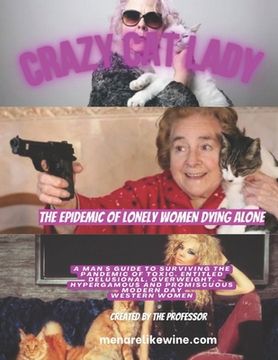 Crazy Cat Lady: The Epidemic of Lonely Women dying Alone (en Inglés)