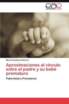 portada aproximaciones al v nculo entre el padre y su beb prematuro (en Inglés)