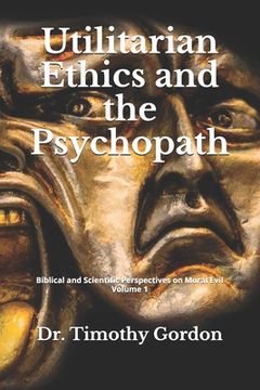 portada Utilitarian Ethics and the Psychopath (in English)