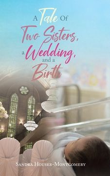 portada A Tale Of Two Sisters, a Wedding, and a Birth (en Inglés)