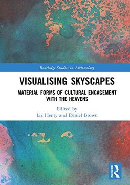 portada Visualising Skyscapes: Material Forms of Cultural Engagement with the Heavens (en Inglés)
