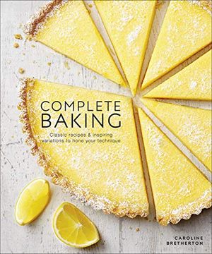 portada Complete Baking: Classic Recipes and Inspiring Variations to Hone Your Technique (en Inglés)