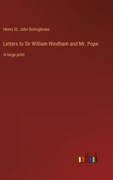 portada Letters to Sir William Windham and Mr. Pope: in large print (en Inglés)