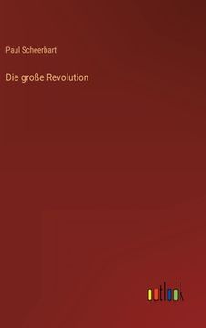 portada Die große Revolution (en Alemán)