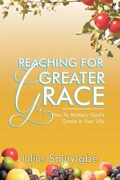 portada Reaching For Greater Grace: How To Multiply God's Grace in Your Life