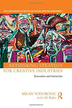 portada Rethinking Strategy for Creative Industries: Innovation and Interaction (Routledge Research in Creative and Cultural Industries Management)