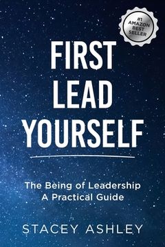 portada First Lead Yourself (paperback): The Being of Leadership - A Practical Guide (in English)