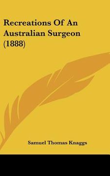portada recreations of an australian surgeon (1888) (en Inglés)