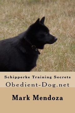 portada Schipperke Training Secrets: Obedient-Dog.net (en Inglés)