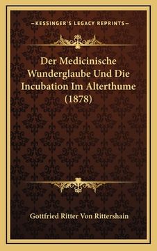 portada Der Medicinische Wunderglaube Und Die Incubation Im Alterthume (1878) (in German)