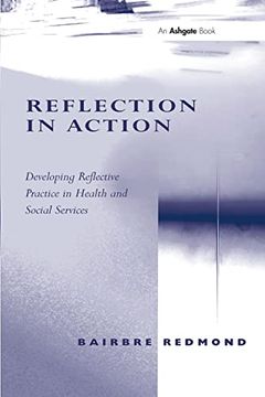 portada Reflection in Action: Developing Reflective Practice in Health and Social Services 