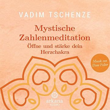 portada Mystische Zahlenmeditation: Öffne und Stärke Dein Herzchakra - Musik von Dani Felber (en Alemán)