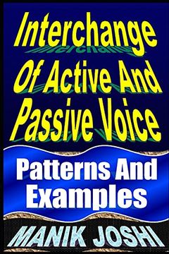 portada Interchange of Active and Passive Voice: Patterns and Examples: 12 (English Daily Use) (en Inglés)