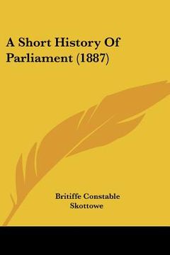 portada a short history of parliament (1887) (en Inglés)