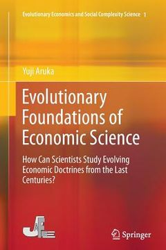 portada Evolutionary Foundations of Economic Science: How Can Scientists Study Evolving Economic Doctrines from the Last Centuries? (en Inglés)