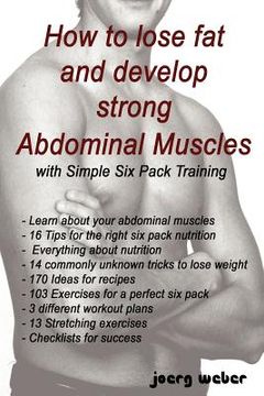 portada how to lose fat and develop strong abdominal muscles with simple six pack training