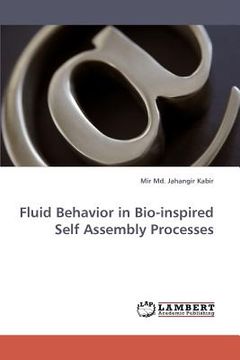 portada fluid behavior in bio-inspired self assembly processes (en Inglés)
