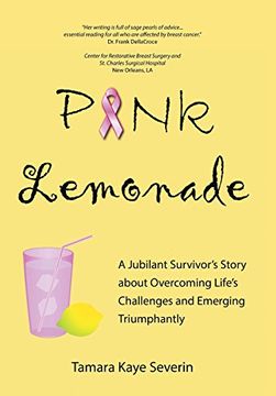 portada Pink Lemonade: A Jubilant Survivor's Story About Overcoming Life's Challenges and Emerging Triumphantly (in English)