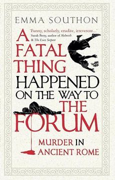 portada A Fatal Thing Happened on the way to the Forum: Murder in Ancient Rome (en Inglés)