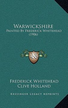 portada warwickshire: painted by frederick whitehead (1906)