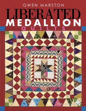 Liberated Medallion Quilts (en Inglés)
