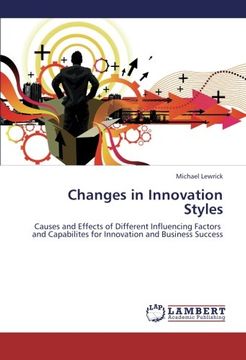 portada Changes in Innovation Styles: Causes and Effects of Different Influencing Factors   and Capabilites for Innovation and Business Success