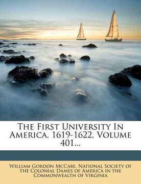 portada the first university in america, 1619-1622, volume 401... (en Inglés)